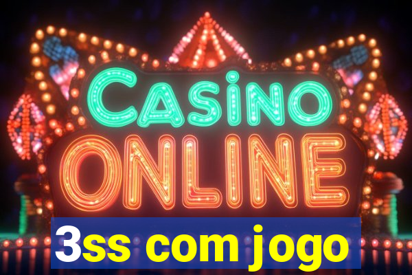 3ss com jogo